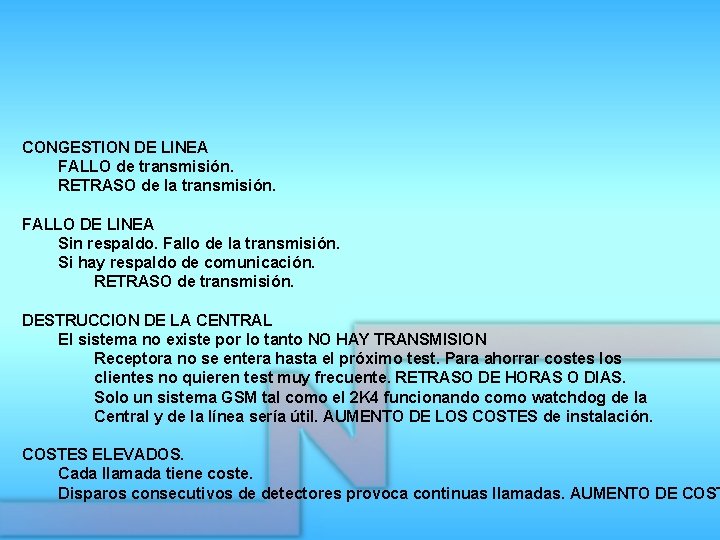 CONGESTION DE LINEA FALLO de transmisión. RETRASO de la transmisión. FALLO DE LINEA Sin