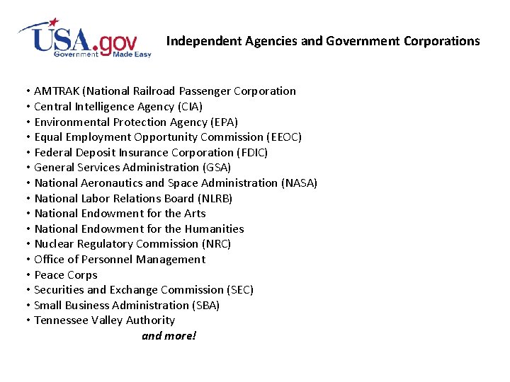 Independent Agencies and Government Corporations • AMTRAK (National Railroad Passenger Corporation • Central Intelligence