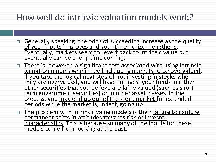 How well do intrinsic valuation models work? Generally speaking, the odds of succeeding increase