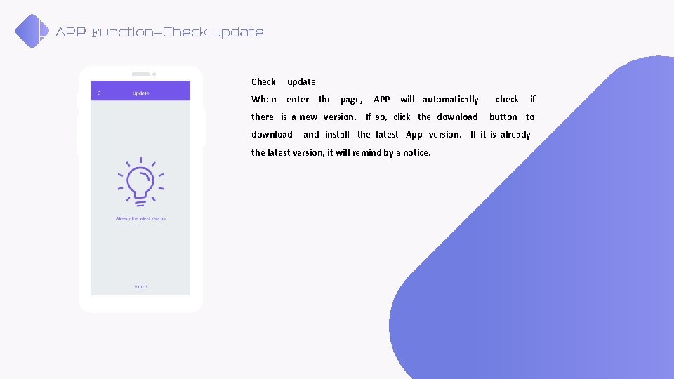 APP Function—Check update When enter the page, APP will automatically there is a new APP Function—Check update When enter the page, APP will automatically there is a new