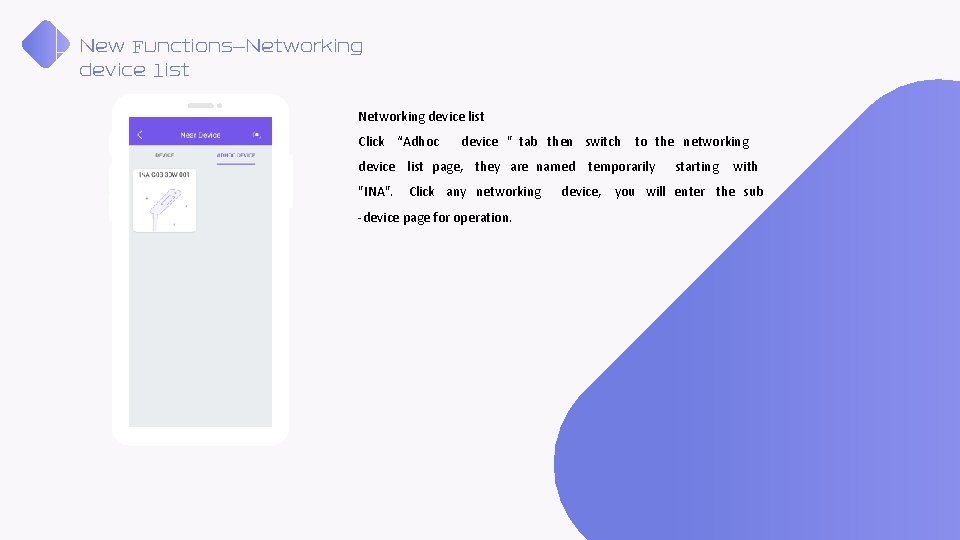 New Functions—Networking device list Click “Adhoc device " tab then switch to the networking New Functions—Networking device list Click “Adhoc device " tab then switch to the networking