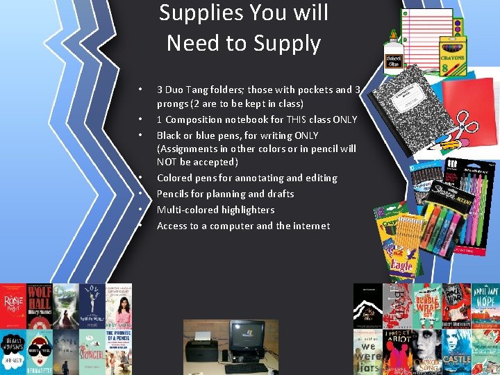 Supplies You will Need to Supply • • 3 Duo Tang folders; those with Supplies You will Need to Supply • • 3 Duo Tang folders; those with