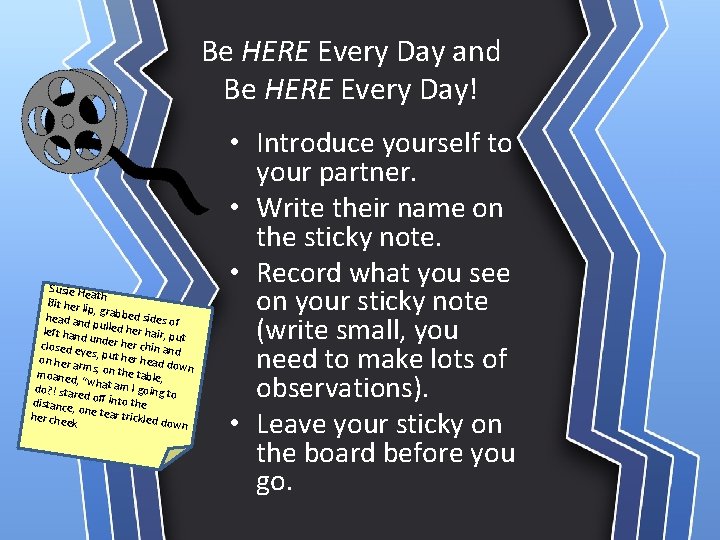 Be HERE Every Day and Be HERE Every Day! Susie He ath Bit her Be HERE Every Day and Be HERE Every Day! Susie He ath Bit her
