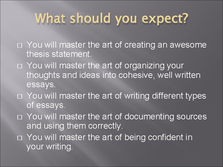 What should you expect? � � � You will master the art of creating What should you expect? � � � You will master the art of creating