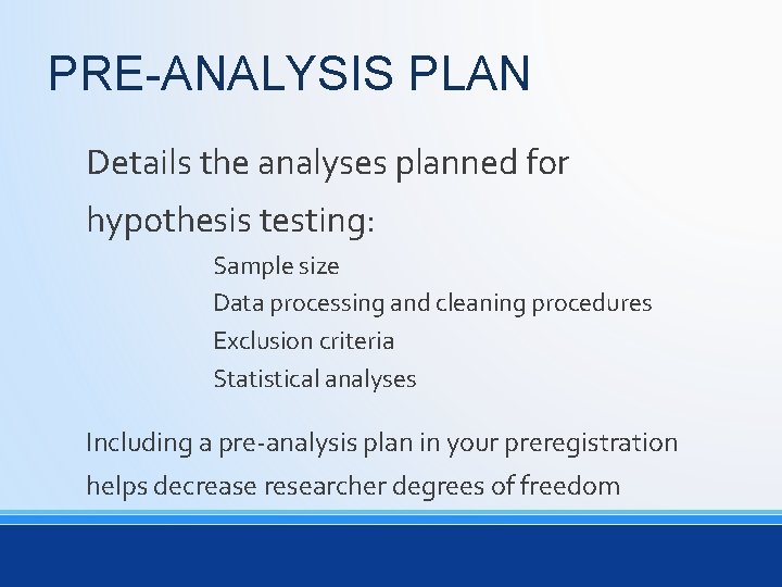 PRE-ANALYSIS PLAN Details the analyses planned for hypothesis testing: Sample size Data processing and