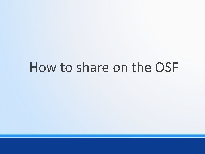 How to share on the OSF 
