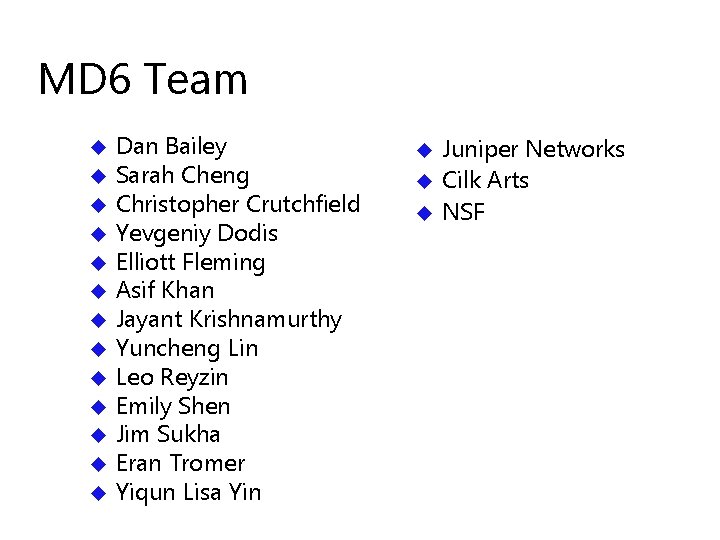 MD 6 Team u u u u Dan Bailey Sarah Cheng Christopher Crutchfield Yevgeniy