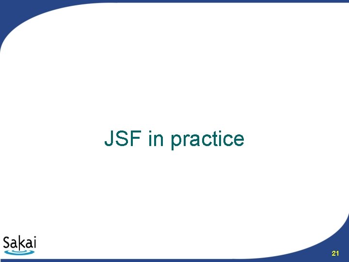 JSF in practice 21 