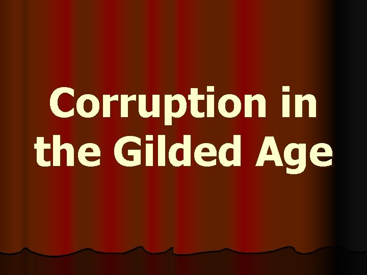 Corruption in the Gilded Age 