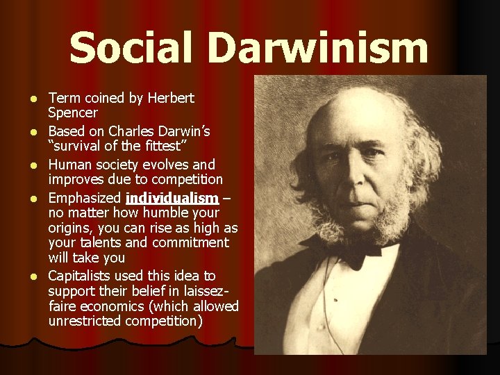Social Darwinism l l l Term coined by Herbert Spencer Based on Charles Darwin’s