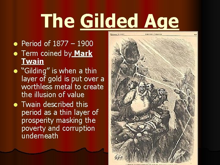 The Gilded Age Period of 1877 – 1900 l Term coined by Mark Twain