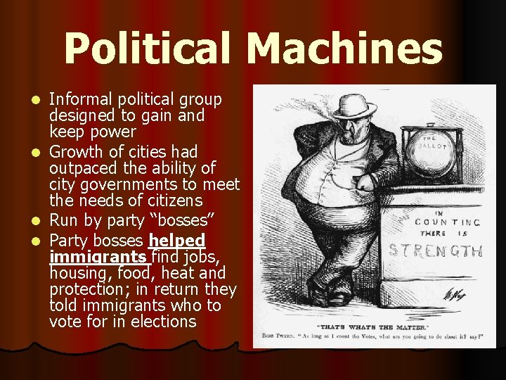 Political Machines l l Informal political group designed to gain and keep power Growth