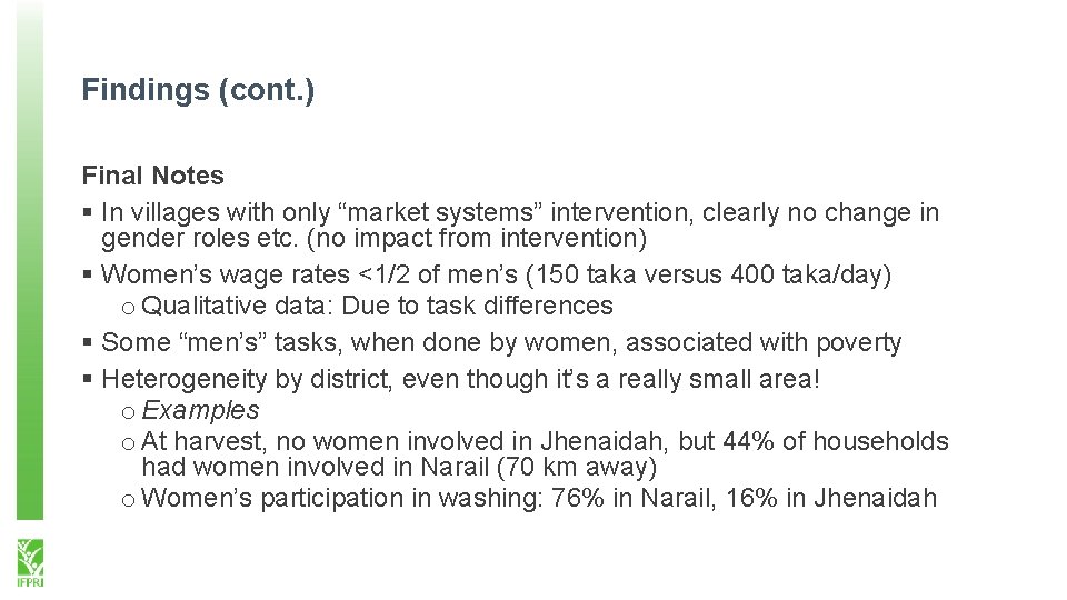 Findings (cont. ) Final Notes § In villages with only “market systems” intervention, clearly