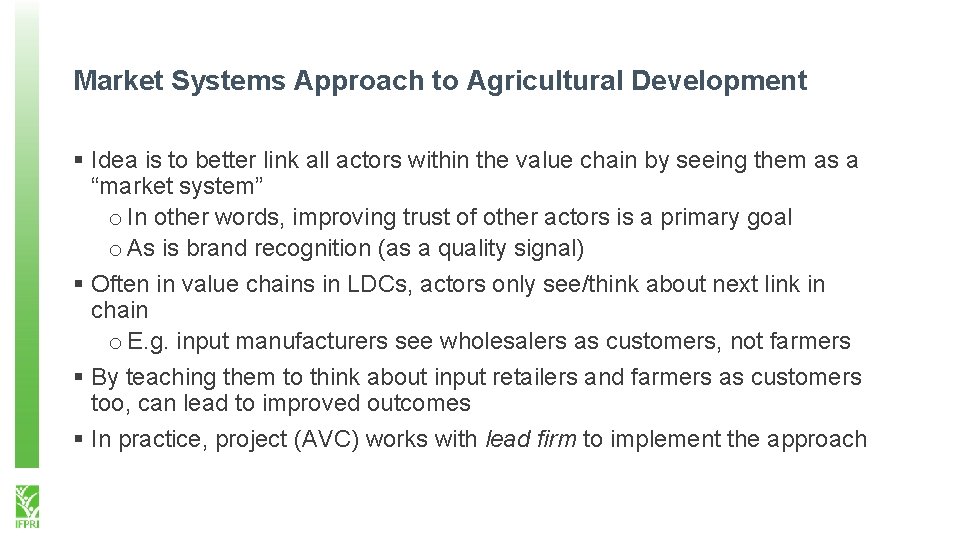 Market Systems Approach to Agricultural Development § Idea is to better link all actors