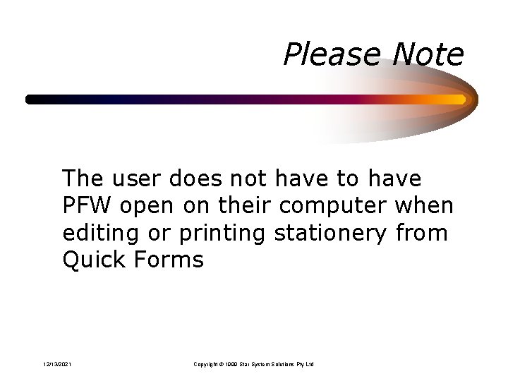 Please Note The user does not have to have PFW open on their computer Please Note The user does not have to have PFW open on their computer