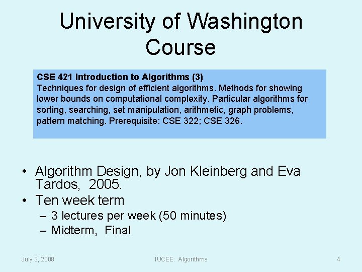 University of Washington Course CSE 421 Introduction to Algorithms (3) Techniques for design of