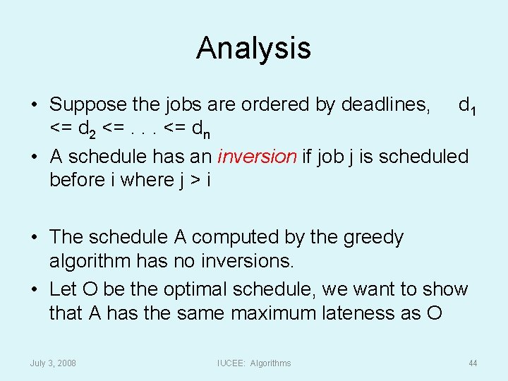 Analysis • Suppose the jobs are ordered by deadlines, d 1 <= d 2