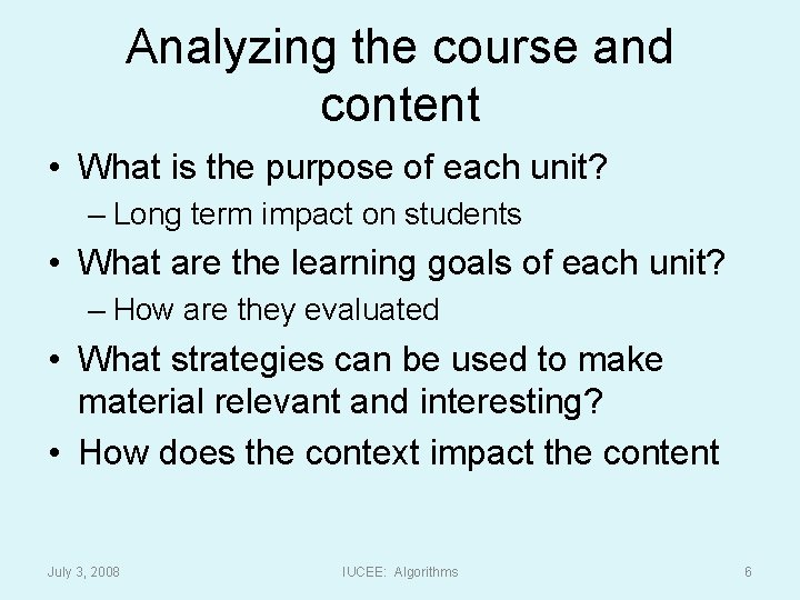 Analyzing the course and content • What is the purpose of each unit? –