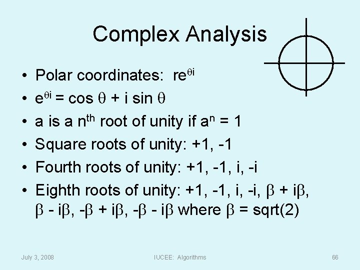 Complex Analysis • • • Polar coordinates: reqi = cos q + i sin