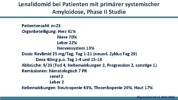 Lenalidomid bei Patienten mit primärer systemischer Amyloidose, Phase II Studie Patientenzahl: n=23 Organbeteiligung: Herz