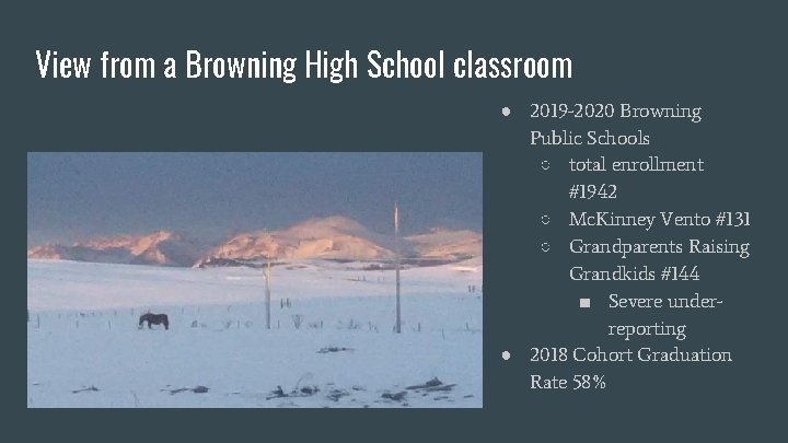 View from a Browning High School classroom ● 2019 -2020 Browning Public Schools ○