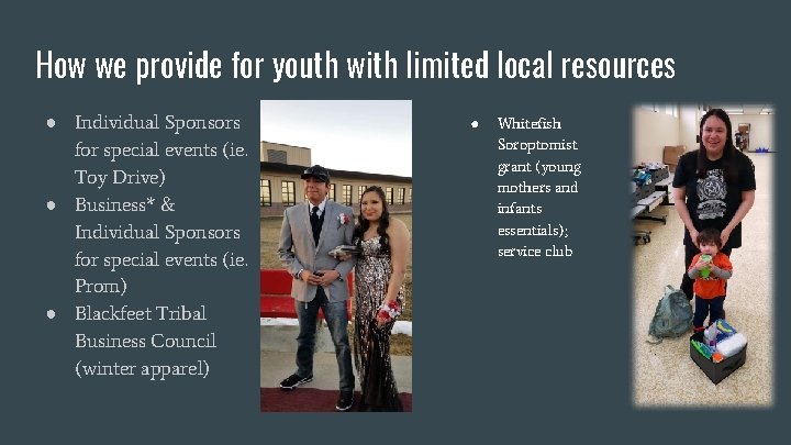 How we provide for youth with limited local resources ● Individual Sponsors for special