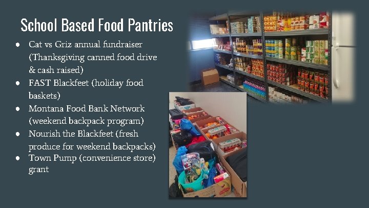 School Based Food Pantries ● Cat vs Griz annual fundraiser (Thanksgiving canned food drive