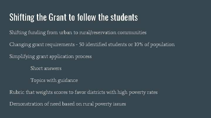 Shifting the Grant to follow the students Shifting funding from urban to rural/reservation communities