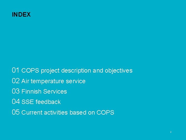01 COPS project description and objectives 02 Air temperature service 03 Finnish Services 04