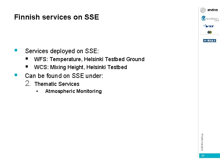Finnish services on SSE § Services deployed on SSE: § § WFS: Temperature, Helsinki