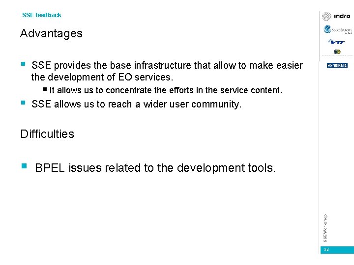 SSE feedback Advantages § § SSE provides the base infrastructure that allow to make