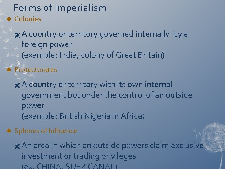 Forms of Imperialism Colonies Ë Protectorates Ë A country or territory governed internally by Forms of Imperialism Colonies Ë Protectorates Ë A country or territory governed internally by