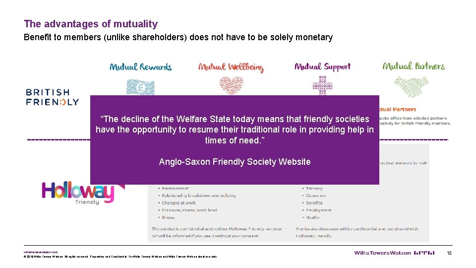 The advantages of mutuality Benefit to members (unlike shareholders) does not have to be