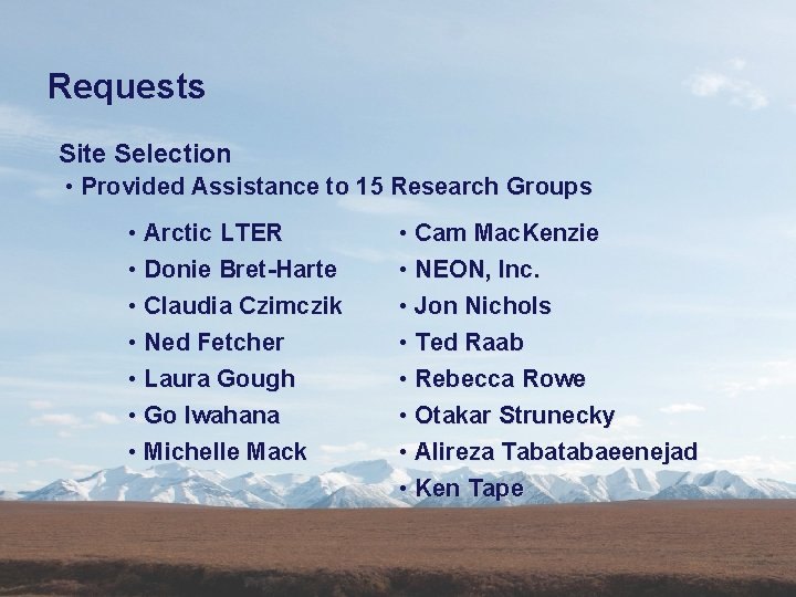 Requests Site Selection • Provided Assistance to 15 Research Groups • Arctic LTER •