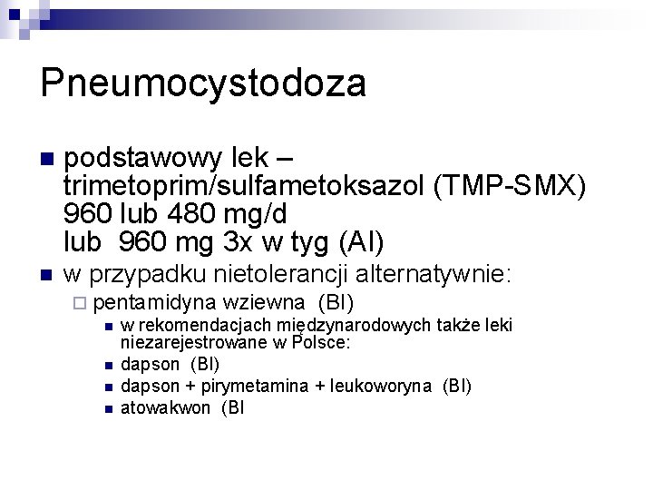 Pneumocystodoza n podstawowy lek – trimetoprim/sulfametoksazol (TMP-SMX) 960 lub 480 mg/d lub 960 mg