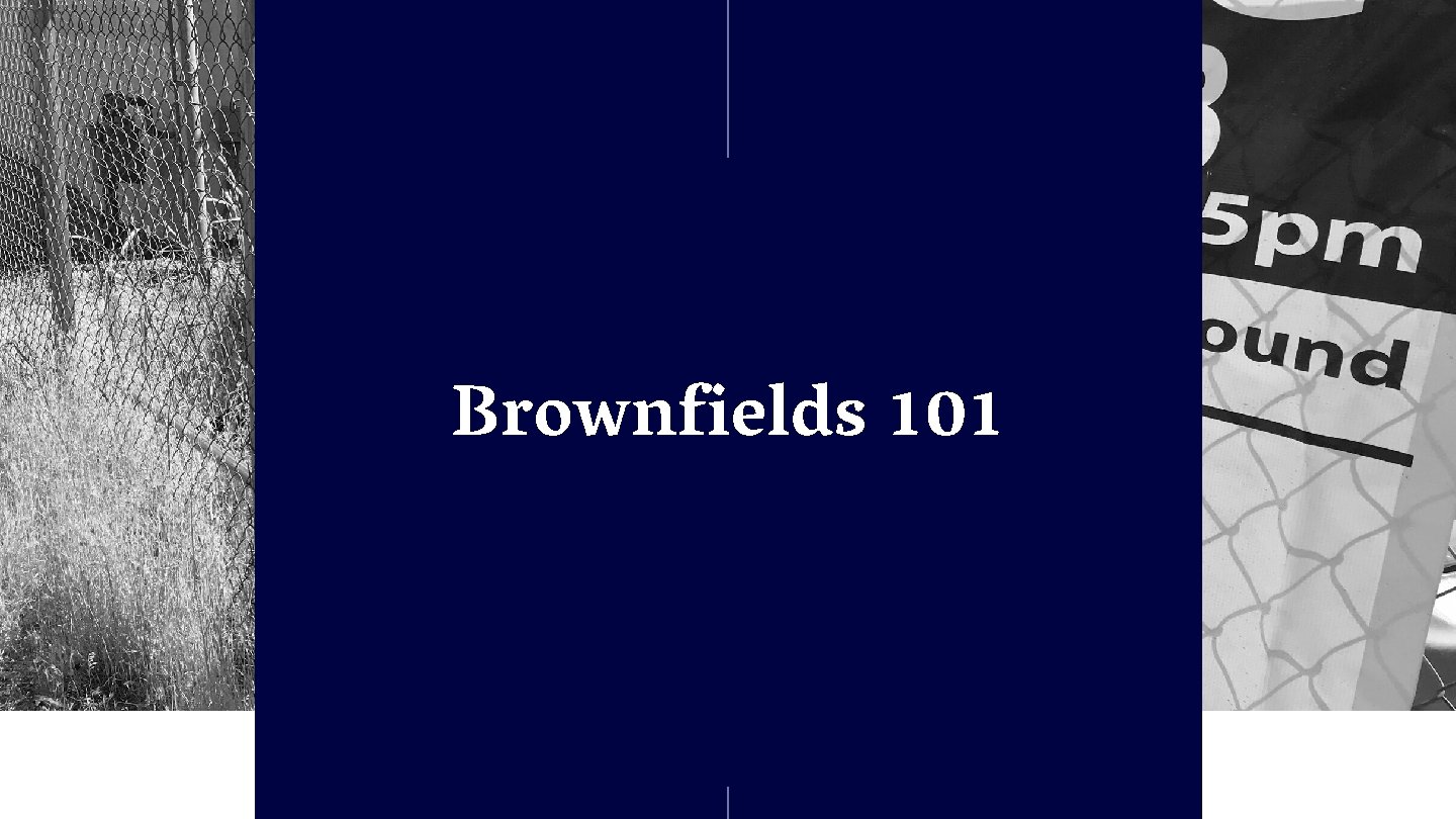 Brownfields 101 