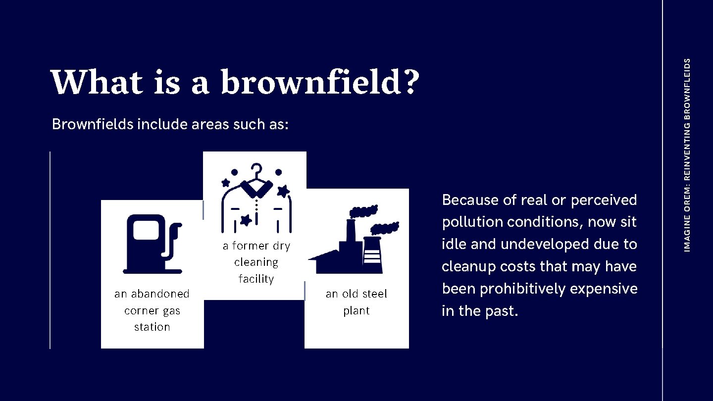 Brownfields include areas such as: a former dry cleaning facility an abandoned corner gas