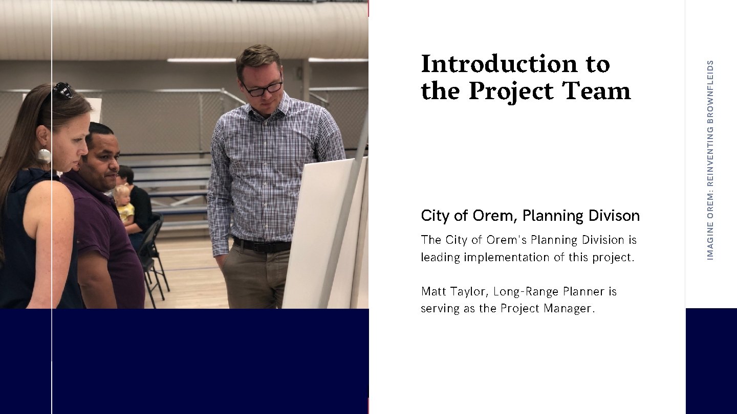 City of Orem, Planning Divison The City of Orem's Planning Division is leading implementation