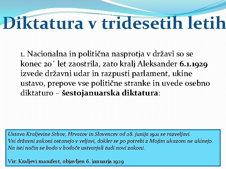 Diktatura v tridesetih letih 1. Nacionalna in politična nasprotja v državi so se konec Diktatura v tridesetih letih 1. Nacionalna in politična nasprotja v državi so se konec