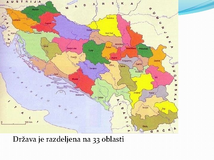 Država je razdeljena na 33 oblasti Država je razdeljena na 33 oblasti