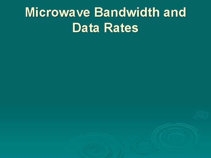 Microwave Bandwidth and Data Rates 
