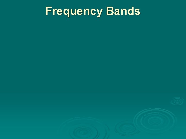 Frequency Bands 