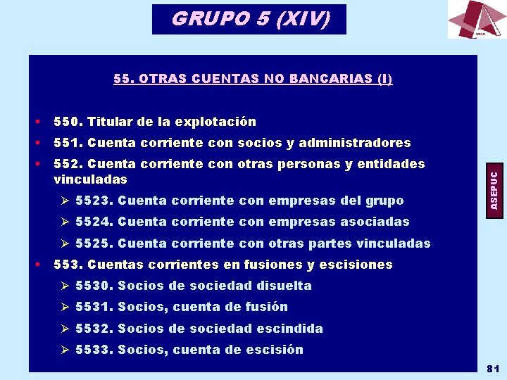 GRUPO 5 (XIV) § 550. Titular de la explotación § 551. Cuenta corriente con