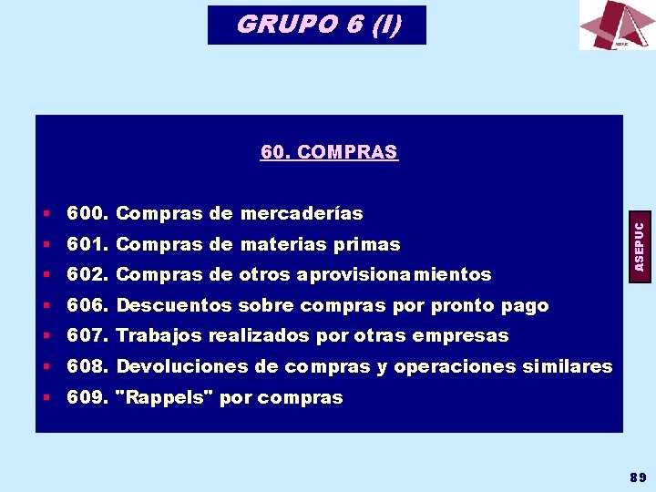 GRUPO 6 (I) § 600. Compras de mercaderías § 601. Compras de materias primas