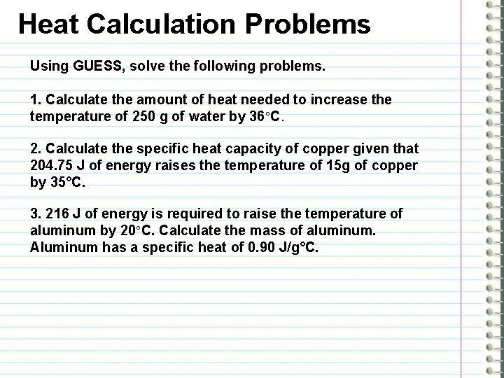 Heat Calculation Problems Using GUESS, solve the following problems. 1. Calculate the amount of