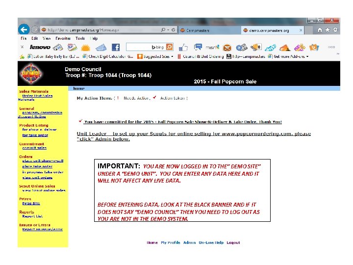 IMPORTANT: YOU ARE NOW LOGGED IN TO THE” DEMO SITE” UNDER A “DEMO UNIT”.