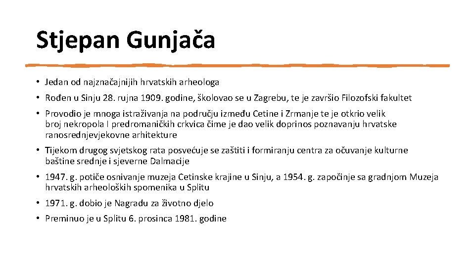 Stjepan Gunjača • Jedan od najznačajnijih hrvatskih arheologa • Rođen u Sinju 28. rujna