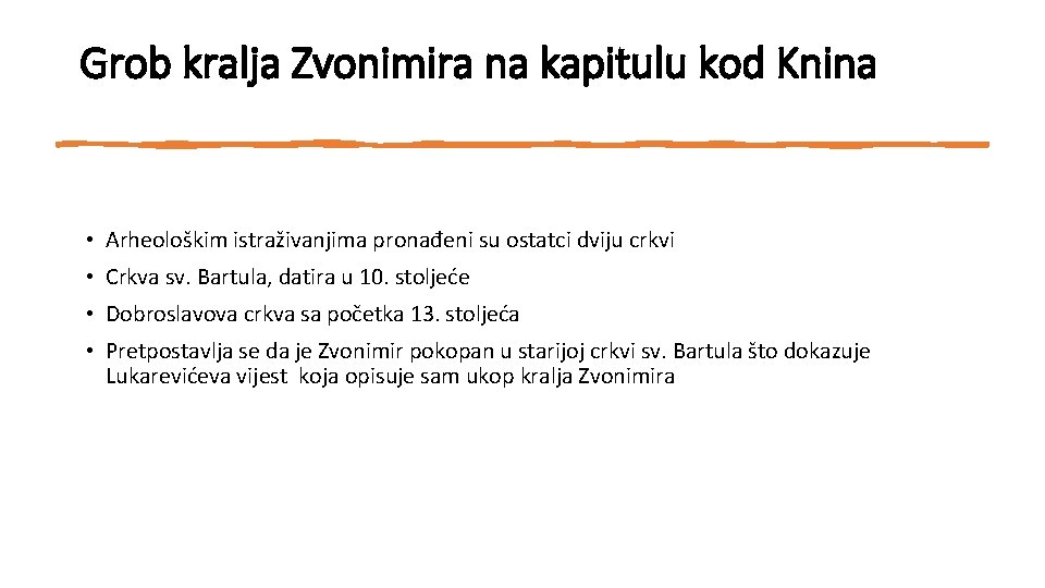 Grob kralja Zvonimira na kapitulu kod Knina • Arheološkim istraživanjima pronađeni su ostatci dviju