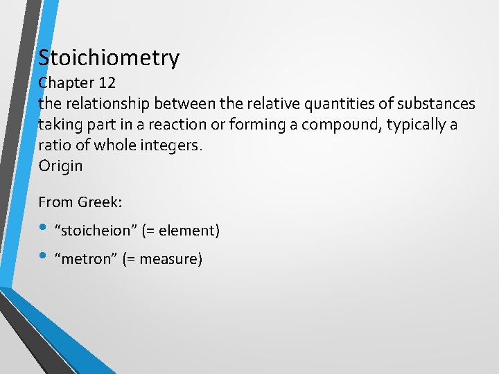 Stoichiometry Chapter 12 the relationship between the relative quantities of substances taking part in