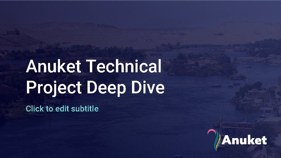 Anuket Technical Project Deep Dive Click to edit subtitle 